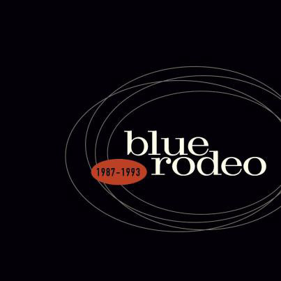 BLUE RODEO – 1987-1993