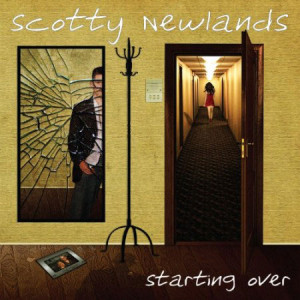 Scotty Newlands – Starting Over