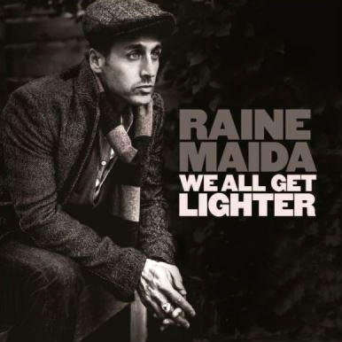 Raine Maida – We All Get Lighter