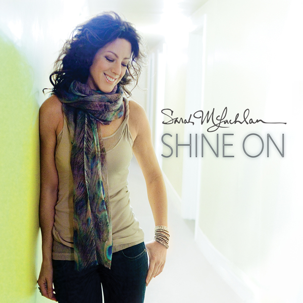 SARAH McLACHLAN – Shine On