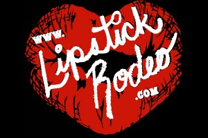 Lipstick Rodeo: Along For A Wild Ride