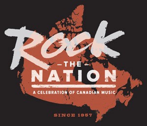 ROCK THE NATION, A LIVE THEATRE CELEBRATION OF CANADIAN MUSIC, HEADS OUT ON NATIONAL TOUR IN HONOUR OF CANADA’S 150TH BIRTHDAY