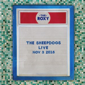 THE SHEEPDOGS RELEASE LIVE AT THE ROXY SPOTIFY EXCLUSIVE