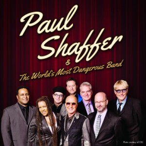 PAUL SHAFFER & THE WORLD’S MOST DANGEROUS BAND RETURNS FOR NEW ALBUM AND TOUR