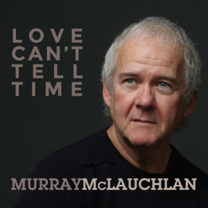 McLauchlan Calls Time On 1st Album Release In 6 Years
