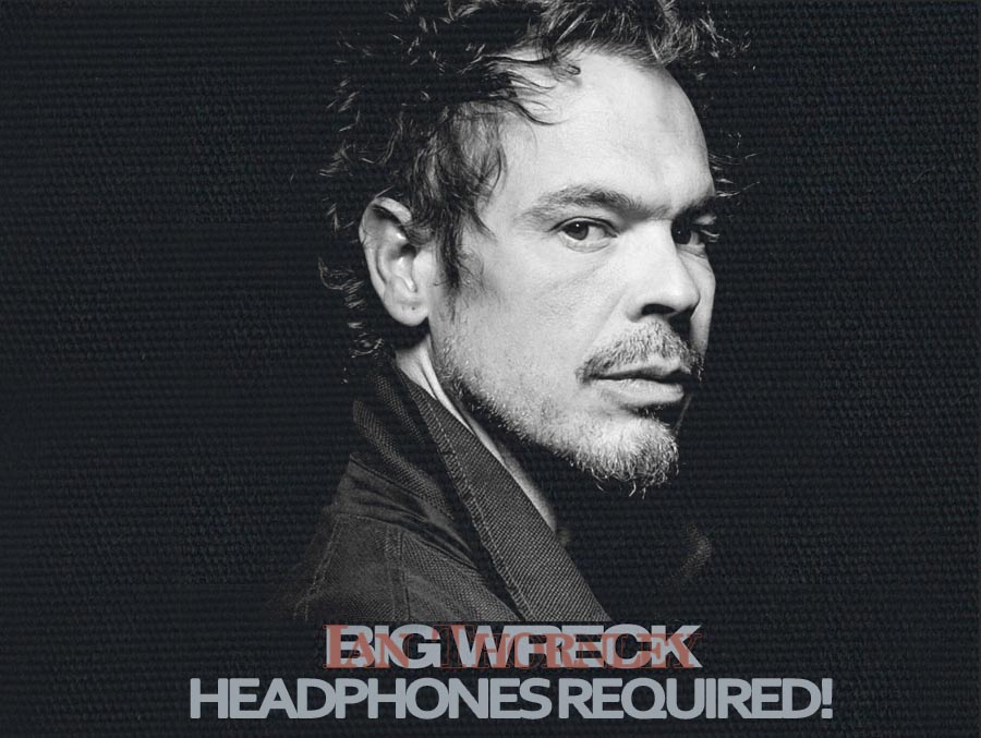 Big Wreck’s Latest Release – Head Phones Required!