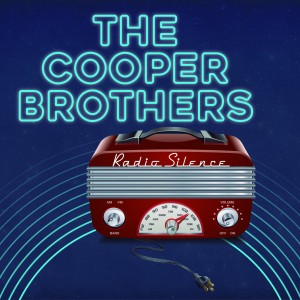 THE COOPER BROTHERS SET TO UNLEASH “RADIO SILENCE”