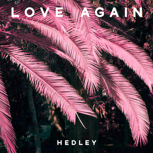 Hedley Invite You To Love Again