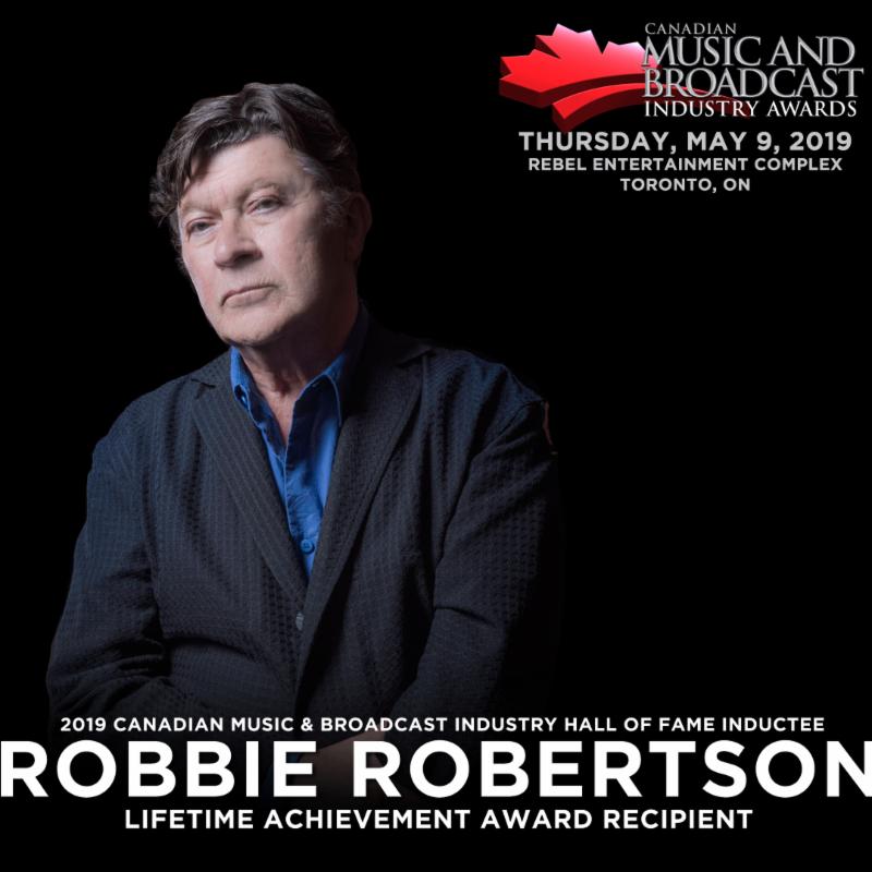 Robbie Robertson Announced as Lifetime Achievement Award Recipient at 2019 Canadian Music & Broadcast Industry Awards