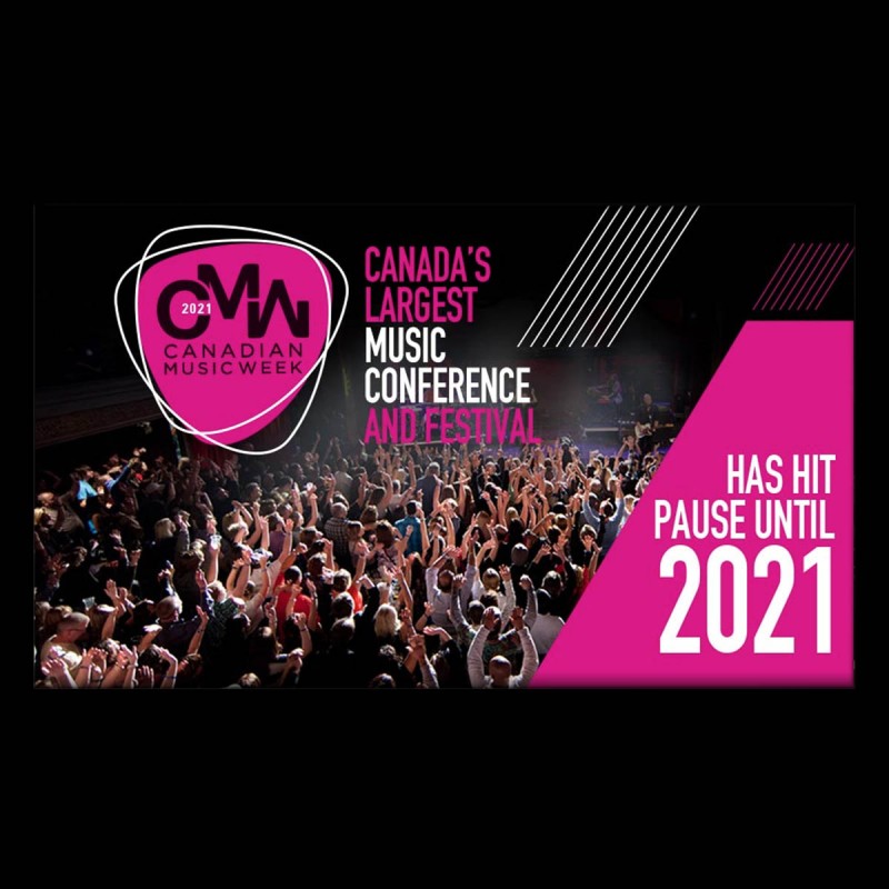 Canadian Music Week Hits the Pause Button For 2020