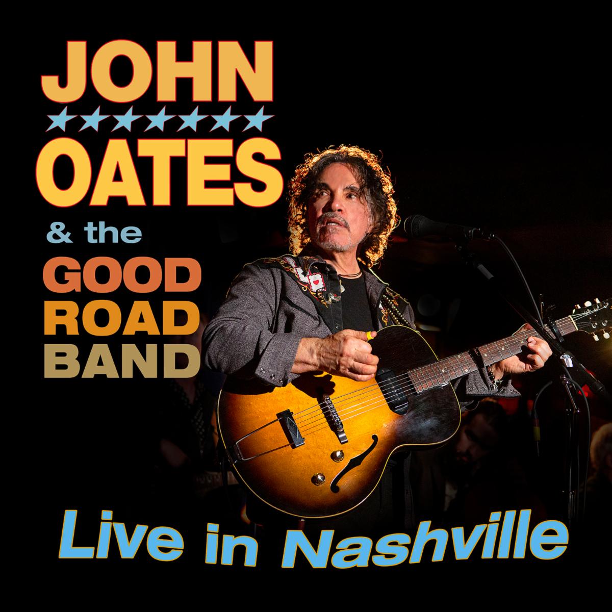 John Oates & The Good Road Band ‘Live In Nashville’ Set For September 18th Release