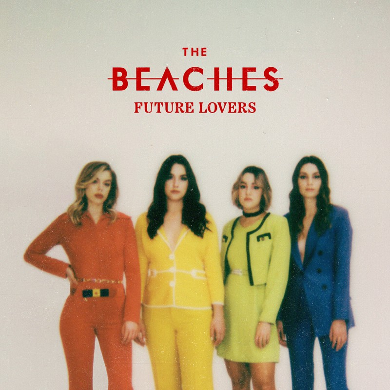 The Beaches Unveil Future Lovers New EP Débuts May 14