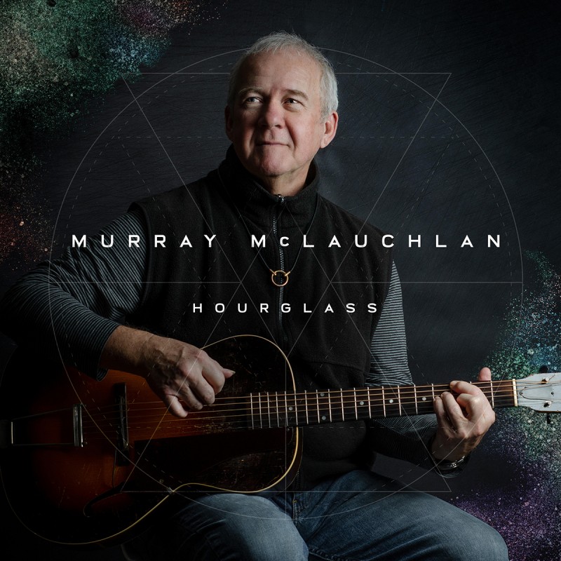 Hourglass – Murray McLauchlan’s Timely New Album