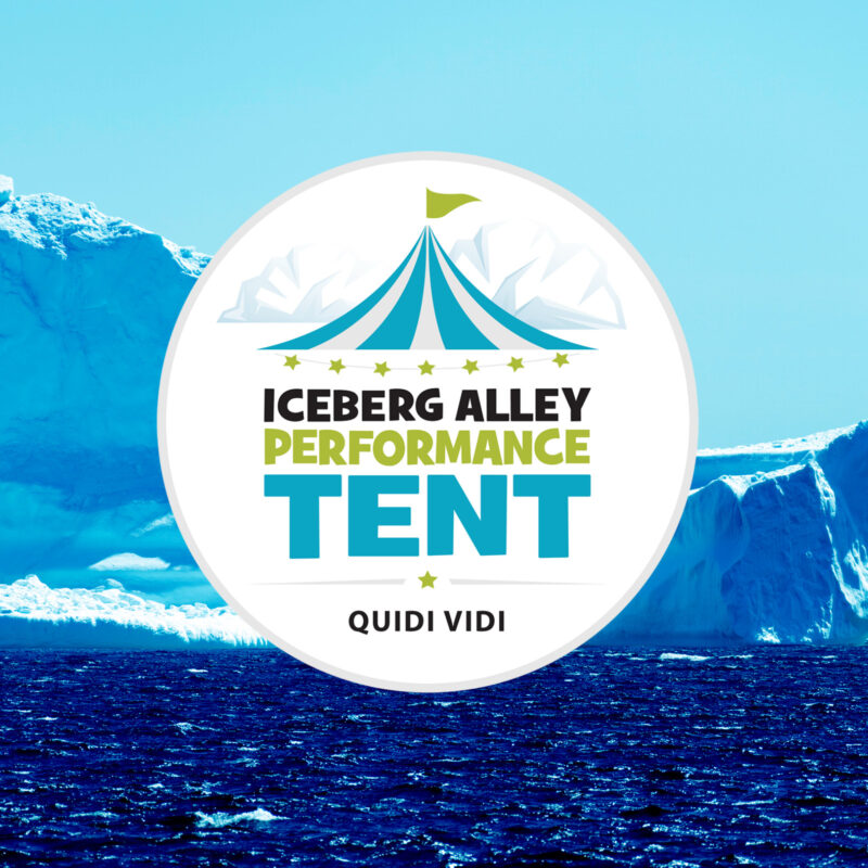The Big Top returns to the banks of Quidi Vidi from June 14th-24th! St John’s NL and the Iceberg Alley Performance Tent – Music Festival 2023
